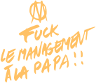 Fuck le management à la papa